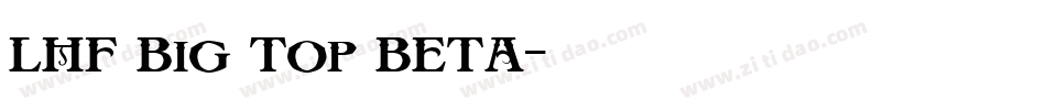 LHF Big Top BETA字体转换